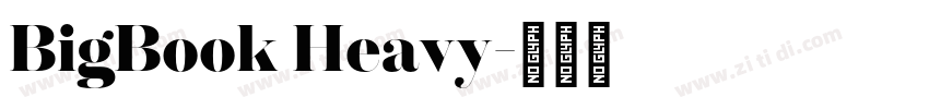 BigBook Heavy字体转换 BigBook Heavy字体转换